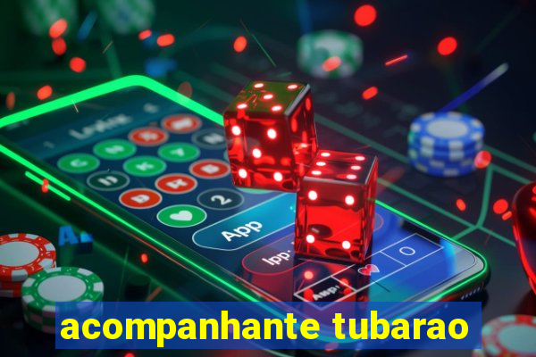 acompanhante tubarao